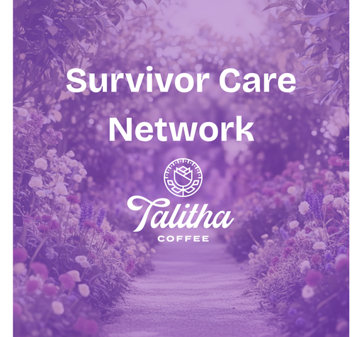 Survivor care network Talitha coffee
