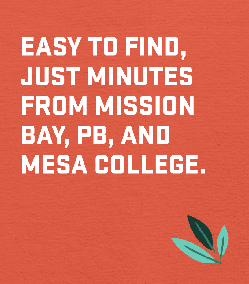 EASY TO FIND, JUST MINUTES FROM MISSION BAY, PB, AND MESA COLLEGE.